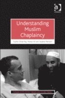 Sophie Gilliat-Ray, Mansur Ali - Understanding Muslim Chaplaincy, Häftad