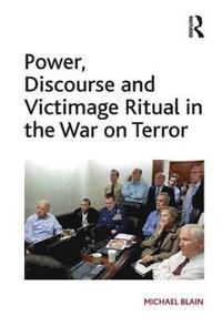 bokomslag Power, Discourse and Victimage Ritual in the War on Terror