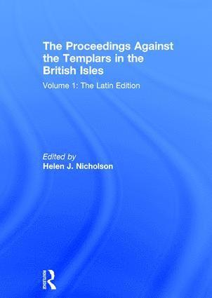 Helen J. Nicholson - Proceedings Against the Templars in the British Isles, Inbunden
