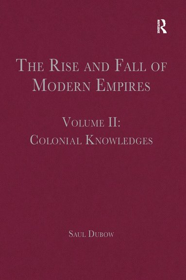 Saul Dubow - Rise and Fall of Modern Empires, Volume II, Inbunden