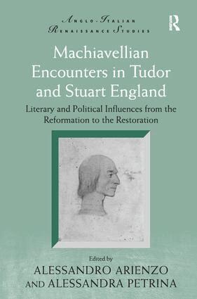 Alessandro Arienzo, Alessandra Petrina - Machiavellian Encounters in Tudor and Stuart England, Inbunden