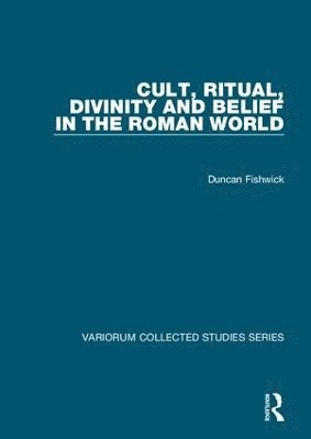 bokomslag Cult, Ritual, Divinity and Belief in the Roman World