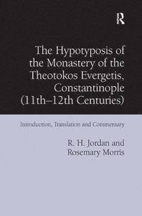 bokomslag The Hypotyposis of the Monastery of the Theotokos Evergetis, Constantinople (11th12th Centuries)