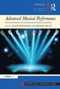 bokomslag Advanced Musical Performance: Investigations in Higher Education Learning