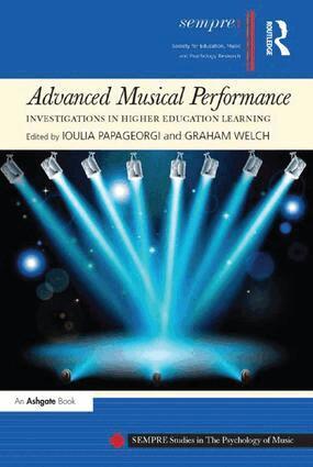 Ioulia Papageorgi, Graham Welch - Advanced Musical Performance: Investigations in Higher Education Learning, Inbunden