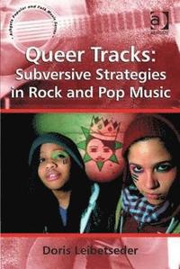 bokomslag Queer Tracks: Subversive Strategies in Rock and Pop Music