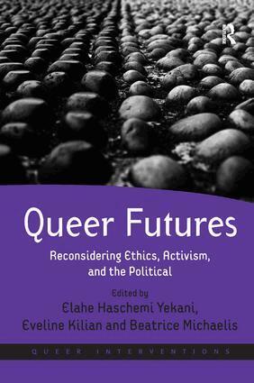 Elahe Haschemi Yekani, Eveline Kilian, Beatrice Michaelis - Queer Futures, Inbunden