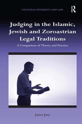 Janos Jany - Judging in the Islamic, Jewish and Zoroastrian Legal Traditions, Inbunden