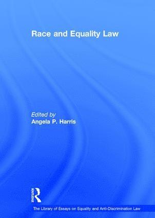 Angela P. Harris - Race and Equality Law, Inbunden