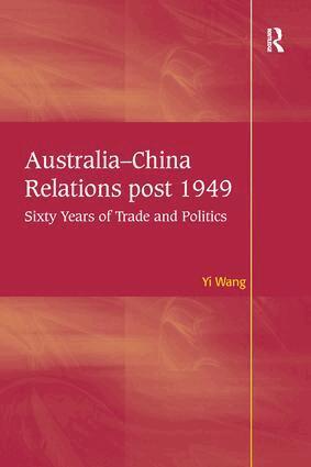 Yi Wang - Australia-China Relations post 1949, Inbunden
