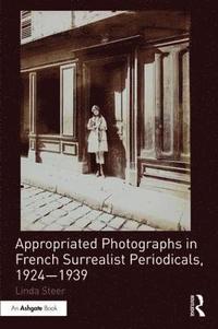bokomslag Appropriated Photographs in French Surrealist Periodicals, 1924-1939