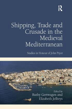 Ruthy Gertwagen, Elizabeth Jeffreys - Shipping, Trade and Crusade in the Medieval Mediterranean, Inbunden