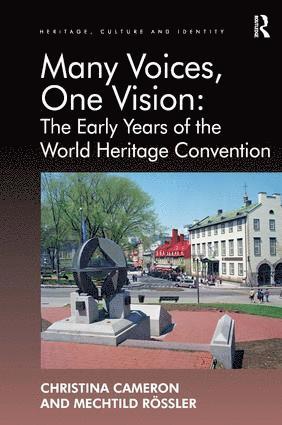 Christina Cameron, Mechtild Rössler, Mechtild Rossler - Many Voices, One Vision: The Early Years of the World Heritage Convention, Inbunden
