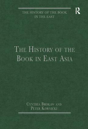 Cynthia Brokaw, Peter Kornicki - History of the Book in East Asia, Inbunden