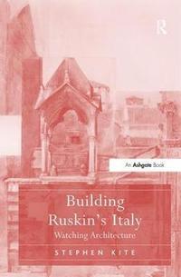 bokomslag Building Ruskin's Italy