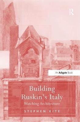 Building Ruskin's Italy 1