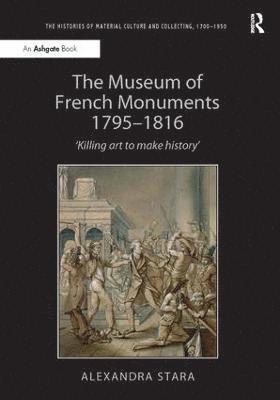 The Museum of French Monuments 1795-1816 1