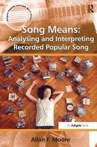 bokomslag Song means: Analysing and interpreting recorded popular song