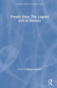 bokomslag Prester John: The Legend and its Sources