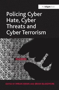 bokomslag Policing Cyber Hate, Cyber Threats and Cyber Terrorism