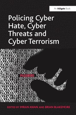 Policing Cyber Hate, Cyber Threats and Cyber Terrorism