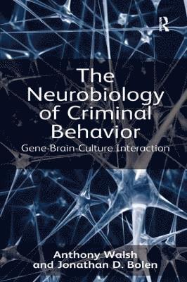The Neurobiology of Criminal Behavior 1