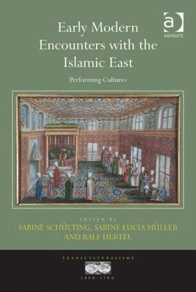 Sabine Schülting, Sabine Lucia Müller, Ralf Hertel - Early Modern Encounters with the Islamic East, Inbunden