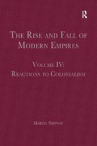 bokomslag The Rise and Fall of Modern Empires, Volume IV