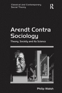 bokomslag Arendt Contra Sociology