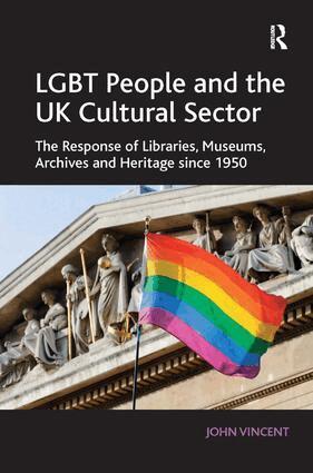 John Vincent - LGBT People and the UK Cultural Sector, Inbunden