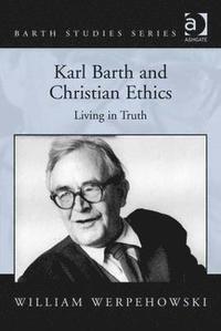 bokomslag Karl Barth and Christian Ethics