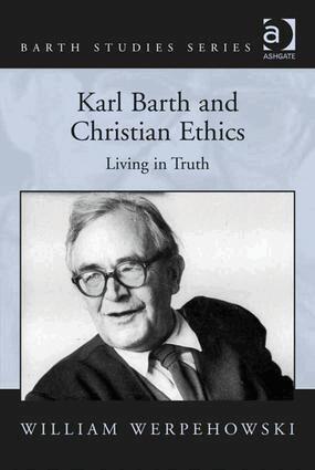 William Werpehowski - Karl Barth and Christian Ethics, Inbunden