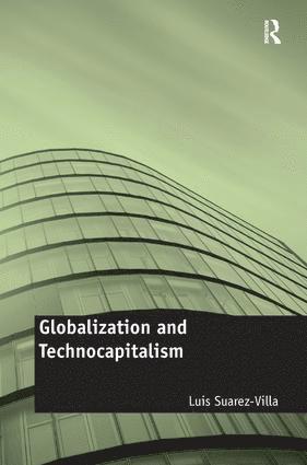 Luis Suarez-Villa - Globalization and Technocapitalism, Inbunden