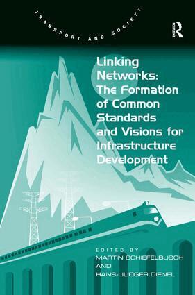 Hans-Liudger Dienel, Martin Schiefelbusch - Linking Networks: The Formation of Common Standards and Visions for Infrastructure Development, Inbunden