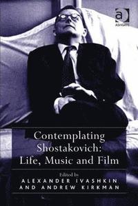 bokomslag Contemplating Shostakovich: Life, Music and Film