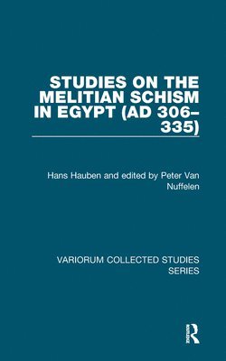 Studies on the Melitian Schism in Egypt (AD 306335) 1