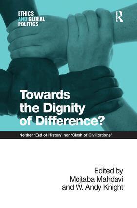 Mojtaba Mahdavi, W. Andy Knight - Towards the Dignity of Difference?, Inbunden