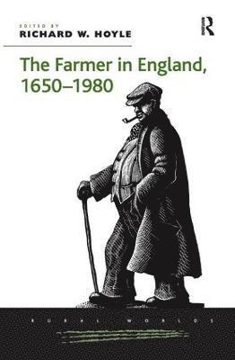 bokomslag The Farmer in England, 1650-1980