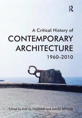 Elie G. Haddad, David Rifkind - Critical History of Contemporary Architecture, Häftad