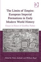 bokomslag The Limits of Empire: European Imperial Formations in Early Modern World History