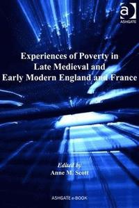 bokomslag Experiences of Poverty in Late Medieval and Early Modern England and France