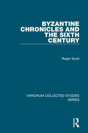 Roger Scott - Byzantine Chronicles and the Sixth Century, Inbunden