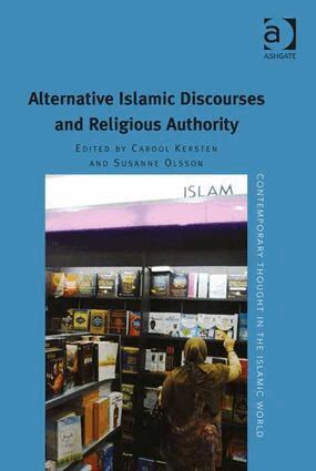 Susanne Olsson, Carool Kersten - Alternative Islamic Discourses and Religious Authority, Inbunden