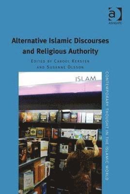 bokomslag Alternative Islamic Discourses and Religious Authority