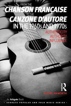 Rachel Haworth - From the chanson française to the canzone d'autore in the 1960s and 1970s, Inbunden