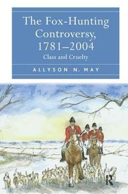 bokomslag Fox-Hunting Controversy, 1781-2004