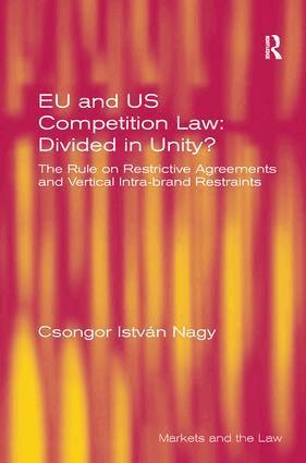 Csongor István Nagy - EU and US Competition Law: Divided in Unity?, Inbunden