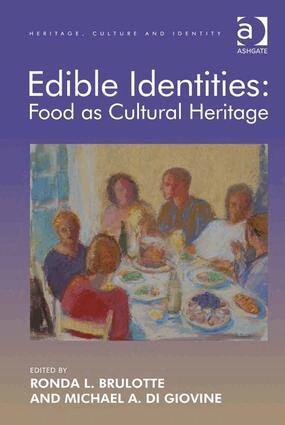 Ronda L. Brulotte, Michael A. Di Giovine - Edible Identities: Food as Cultural Heritage, Inbunden