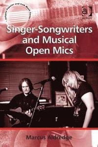 bokomslag Singer-Songwriters and Musical Open Mics