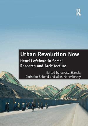 Christian Schmid, Lukasz Stanek - Urban Revolution Now, Häftad
